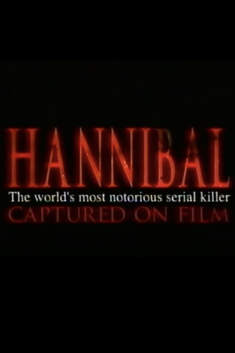 Hannibal: The World’s Most Notorious Serial Killer Captured on Film 2000